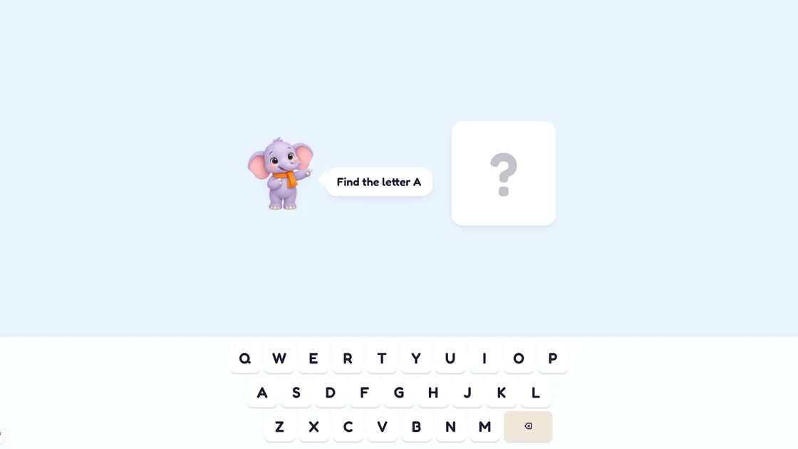 Type the letter: Hear a sound, press that letter on the on-screen keyboard.